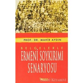 Belgelerle Ermeni Soykırımı Senaryosu - Mahir Aydın