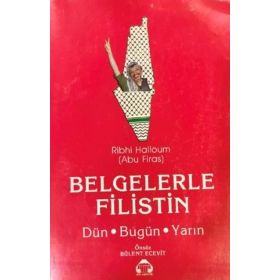 Belgelerle Filistin Dün Bugün Yarın - Ribhi Halloum