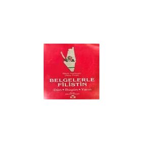 Belgelerle Filistin Dün Bugün Yarın - Ribhi Halloum