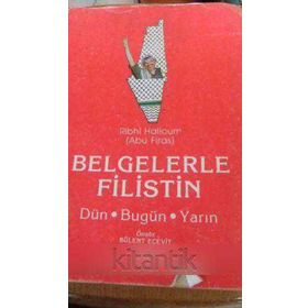 Belgelerle Filistin Dün Bugün Yarın - Ribhi Halloum