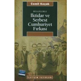 BELGELERLE İKTİDAR VE SERBEST CUMHURIYET FIRKASI - CEMIL KOÇAK