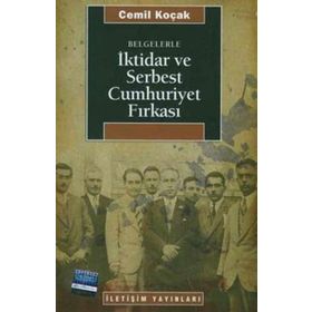BELGELERLE İKTİDAR VE SERBEST CUMHURIYET FIRKASI - CEMIL KOÇAK