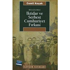 BELGELERLE İKTİDAR VE SERBEST CUMHURIYET FIRKASI - CEMIL KOÇAK
