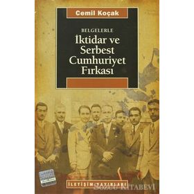 BELGELERLE İKTİDAR VE SERBEST CUMHURIYET FIRKASI - CEMIL KOÇAK