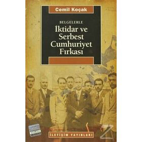 BELGELERLE İKTİDAR VE SERBEST CUMHURIYET FIRKASI - CEMIL KOÇAK