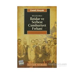 BELGELERLE İKTİDAR VE SERBEST CUMHURIYET FIRKASI - CEMIL KOÇAK