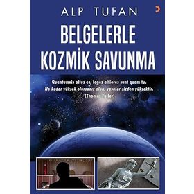 Belgelerle Kozmik Savunma - Alp Tufan