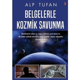 Belgelerle Kozmik Savunma - Alp Tufan