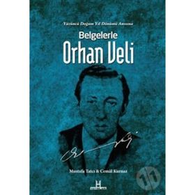 Belgelerle Orhan Veli - Cemal Kurnaz Prof. Dr. Cemal Kurnaz Mustafa Tatcı