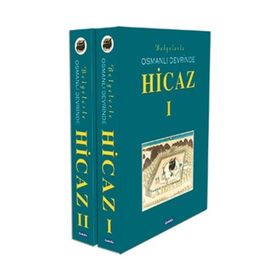 BELGELERLE OSMANLI DEVRINDE HICAZ I-II - GENEL
