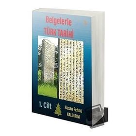 Belgelerle Türk Tarihi - Hasan Fehmi Kaldırım