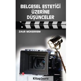 Belgesel Estetiği Üzerine Düşünceler - Zaur Mükerrem