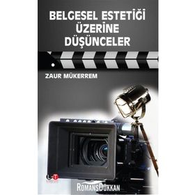 Belgesel Estetiği Üzerine Düşünceler - Zaur Mükerrem