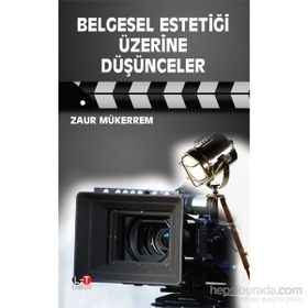 Belgesel Estetiği Üzerine Düşünceler - Zaur Mükerrem
