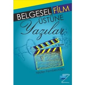 BELGESEL FILM ÜSTÜNE YAZILAR - NİLÜFER PEMBECİOĞLU