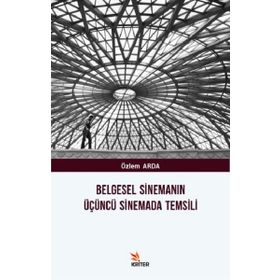 Belgesel Sinemanın Üçüncü Sinemada Temsili - Özlem Arda