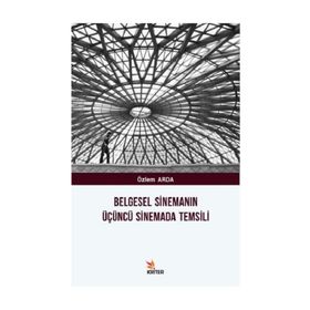 Belgesel Sinemanın Üçüncü Sinemada Temsili - Özlem Arda