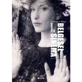 BELGESEL VE DENEYSEL SINEMA SINEMANIN İLKLERİ - DURMUŞ AKBULUT