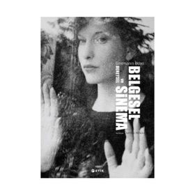 BELGESEL VE DENEYSEL SINEMA SINEMANIN İLKLERİ - DURMUŞ AKBULUT