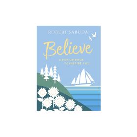 Believe A Pop Up Book To Inspire You - Walker Books