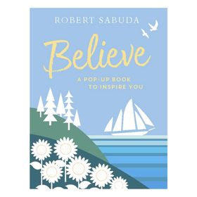Believe A Pop Up Book To Inspire You - Walker Books