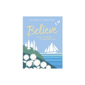 Believe A Pop Up Book To Inspire You - Walker Books