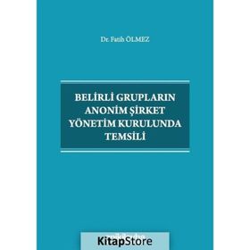 Belirli Grupların Anonim Şirket Yönetim Kurulunda Temsili