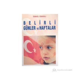 BELIRLI GÜNLER VE HAFTALAR (BÜYÜK BOY) - İSMAİL ONARLI