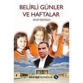 BELIRLI GÜNLER VE HAFTALAR - RECEP ERDOĞAN