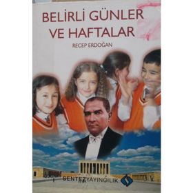 BELIRLI GÜNLER VE HAFTALAR - RECEP ERDOĞAN
