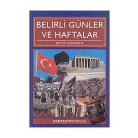 BELIRLI GÜNLER VE HAFTALAR - RECEP ERDOĞAN