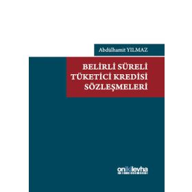 Belirli Süreli Tüketici Kredisi Sözleşmeleri - Abdülhamit Yılmaz