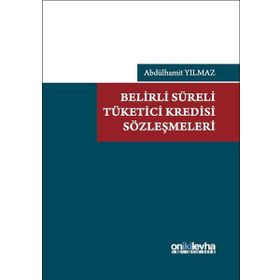 Belirli Süreli Tüketici Kredisi Sözleşmeleri - Abdülhamit Yılmaz