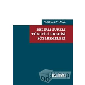 Belirli Süreli Tüketici Kredisi Sözleşmeleri - Abdülhamit Yılmaz
