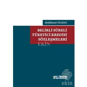 Belirli Süreli Tüketici Kredisi Sözleşmeleri - Abdülhamit Yılmaz