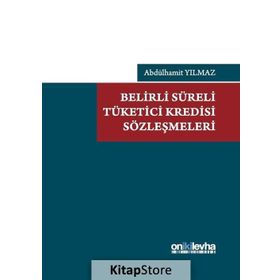 Belirli Süreli Tüketici Kredisi Sözleşmeleri - Abdülhamit Yılmaz