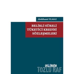 Belirli Süreli Tüketici Kredisi Sözleşmeleri - Abdülhamit Yılmaz