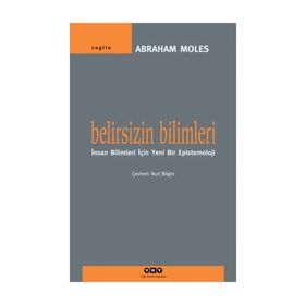 BELIRSIZIN BILIMLERI İNSAN BILIMLERI İÇİN YENI BIR EPISTEMOLOJI - ABRAHAM MOLES