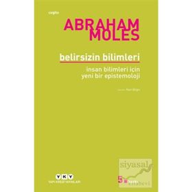 BELIRSIZIN BILIMLERI İNSAN BILIMLERI İÇİN YENI BIR EPISTEMOLOJI - ABRAHAM MOLES
