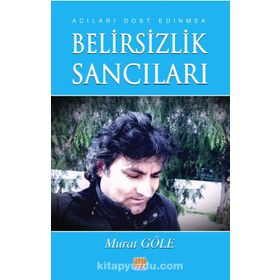 Belirsizlik Sancıları - Murat Göle