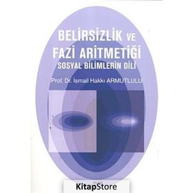 Belirsizlik ve Fazi Aritmetiği - İsmail Hakkı Armutlulu