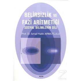 Belirsizlik ve Fazi Aritmetiği - İsmail Hakkı Armutlulu