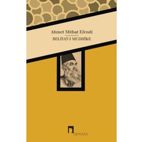 Beliyat-ı Mudhike - ahmed mithad efendi