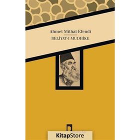 Beliyat-ı Mudhike - ahmed mithad efendi