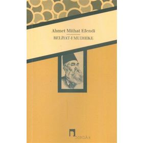 Beliyat-ı Mudhike - ahmed mithad efendi