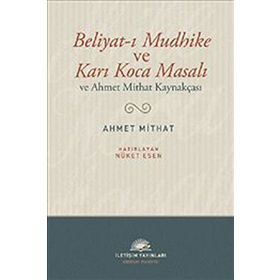 BELIYAT-I MUDHIKE VE KARI KOCA MASALI VE AHMET MITHAT KAYNAKÇASI - NÜKET ESEN