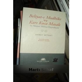 BELIYAT-I MUDHIKE VE KARI KOCA MASALI VE AHMET MITHAT KAYNAKÇASI - NÜKET ESEN