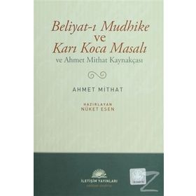 BELIYAT-I MUDHIKE VE KARI KOCA MASALI VE AHMET MITHAT KAYNAKÇASI - NÜKET ESEN