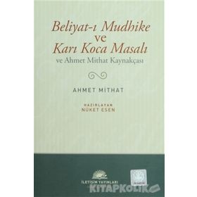 BELIYAT-I MUDHIKE VE KARI KOCA MASALI VE AHMET MITHAT KAYNAKÇASI - NÜKET ESEN