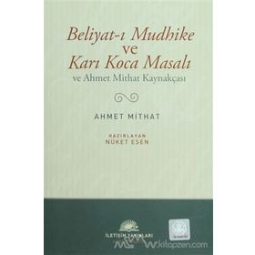 BELIYAT-I MUDHIKE VE KARI KOCA MASALI VE AHMET MITHAT KAYNAKÇASI - NÜKET ESEN